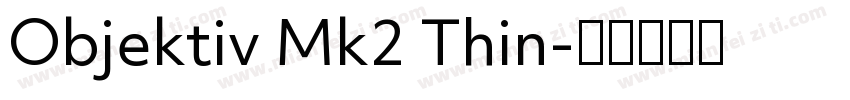 Objektiv Mk2 Thin字体转换